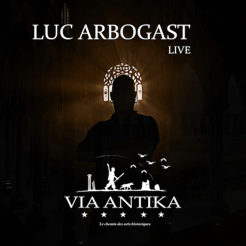 Luc Arbogast - Via Antika Live - masterisé par Neutral Path